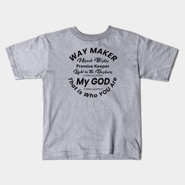 Way Maker, Miracle Worker. Christian song reference. Black lettering. Kids T-Shirt by KSMusselman